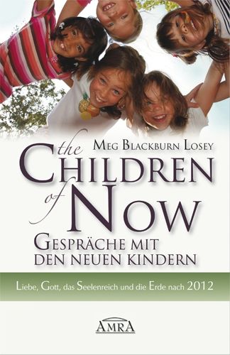 THE CHILDREN OF NOW - Gespr&auml;che mit den Neuen Kindern