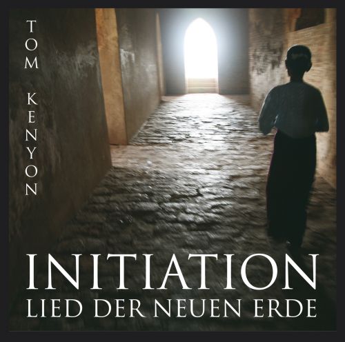 Initiation &ndash; Lied der Neuen Erde