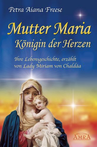 Mutter Maria, K&ouml;nigin der Herzen [Channelings]