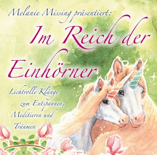 IM REICH DER EINH&Ouml;RNER [Einhornklang erf&uuml;llt den Raum; wahlweise als Download]