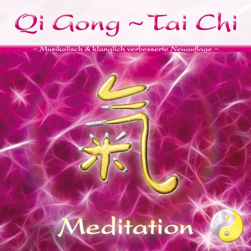 Qi Gong &ndash; Tai Chi &ndash; Meditation [wahlweise als Download]
