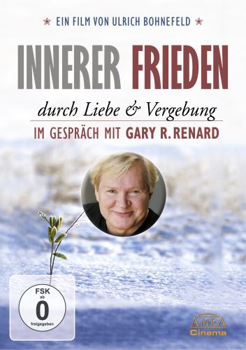 Innerer Frieden durch Liebe & Vergebung [DVD zu &raquo;Ein Kurs in Wundern&reg;&laquo;]