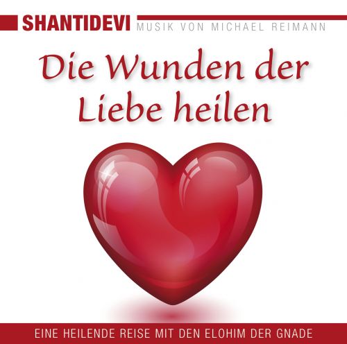 Die Wunden der Liebe heilen [gef&uuml;hrte Meditation; empfohlen von Jeanne Ruland; wahlweise als Download]