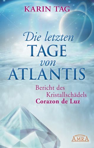 DIE LETZTEN TAGE VON ATLANTIS [Bericht des Kristallsch&auml;dels Corazon de Luz]