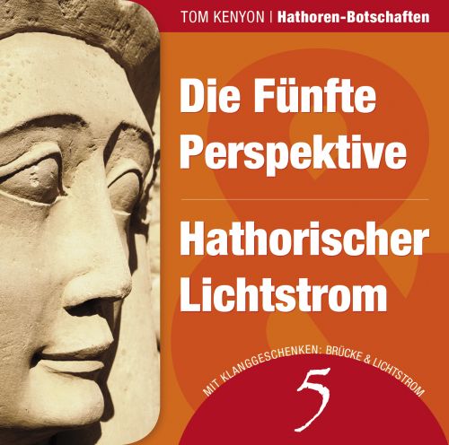 Die F&uuml;nfte Perspektive & Hathorischer Lichtstrom