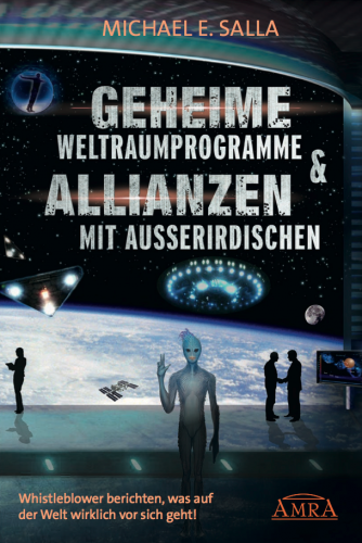 Geheime Weltraumprogramme & Allianzen mit Au&szlig;erirdischen [US-Bestseller in deutscher &Uuml;bersetzung]