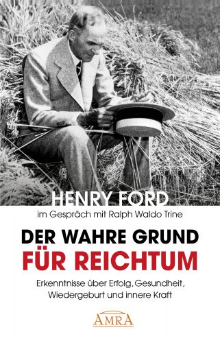 Der wahre Grund f&uuml;r Reichtum [AMRA Paperback mit Fotos]