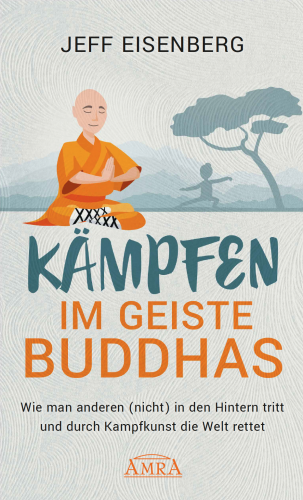 K&Auml;MPFEN IM GEISTE BUDDHAS