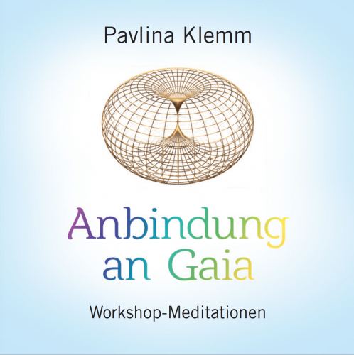 ANBINDUNG AN GAIA [Workshop-Meditationen, gesprochen von Pavlina Klemm; nur im AMRA-Shop erh&auml;ltlich; wahlweise als Download]
