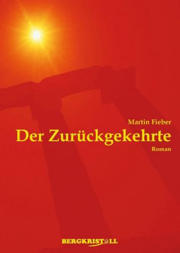 DER ZUR&Uuml;CKGEKEHRTE [Ein Jesus/Santiner-Roman]