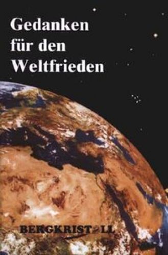 Gedanken f&uuml;r den Weltfrieden [Channelings im Hardcover mit Schutzumschlag]