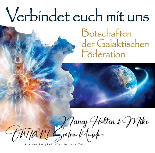 VERBINDET EUCH MIT UNS. Botschaften der Galaktischen F&ouml;deration [Live-Channeling mit Nancy Holten; wahlweise als Download]