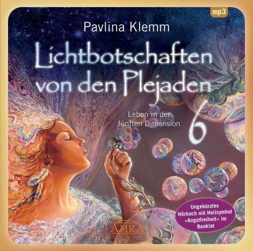 Lichtbotschaften von den Plejaden Band 6 [Interaktives H&ouml;rbuch - ungek&uuml;rzte Lesung; zus&auml;tzliches Heilsymbol & &Uuml;bung im Booklet; wahlweise als Download]