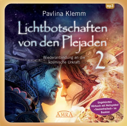 Lichtbotschaften von den Plejaden Band 2 [Interaktives H&ouml;rbuch - ungek&uuml;rzte Lesung; zus&auml;tzliches Heilsymbol & &Uuml;bung im Booklet; wahlweise als Download]