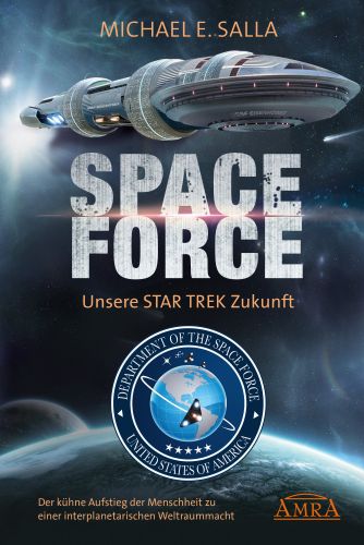 SPACE FORCE - Alles &uuml;ber die US-Weltraumflotte [US-Bestseller in deutscher &Uuml;bersetzung]