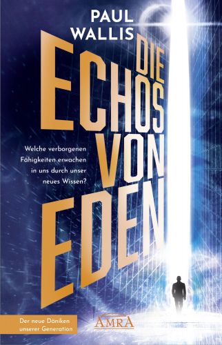 DIE ECHOS VON EDEN [empfohlen von Erich von D&auml;niken]