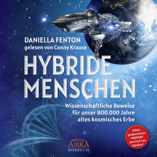 HYBRIDE MENSCHEN [mit einem selbst gesprochenen Vorwort von Erich von D&auml;niken; empfohlen von Pavlina Klemm; nur als Download!]