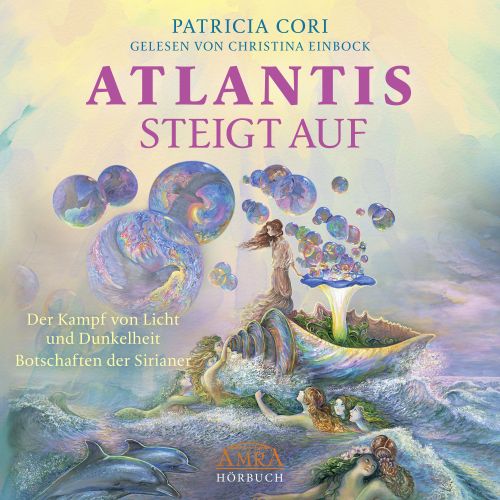 ATLANTIS STEIGT AUF [ungek&uuml;rzte Lesung - aktuelle Botschaften des Hohen Rates vom Sirius; nur als Download!]