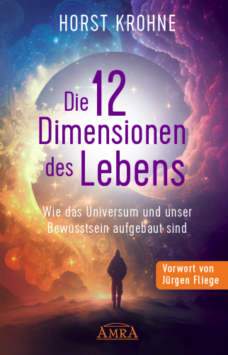 DIE 12 DIMENSIONEN DES LEBENS [Erstausgabe; mit einem Vorwort von J&uuml;rgen Fliege]