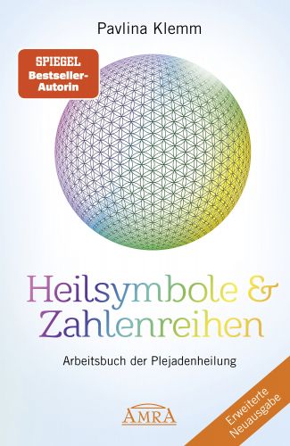HEILSYMBOLE & ZAHLENREIHEN BAND 1 [&Uuml;berarbeitete und erweiterte Neuausgabe]