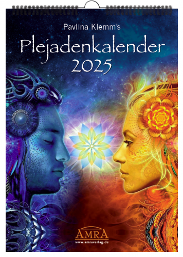 PAVLINA KLEMM'S PLEJADENKALENDER 2025 [mit Durchsagen der Plejader f&uuml;r jeden Monat sowie einem Extrablatt mit Gru&szlig;botschaft und Einleitung]