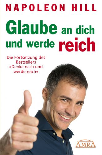 GLAUBE AN DICH UND WERDE REICH &ndash; nach der Originalausgabe von 1945 (First Edition)