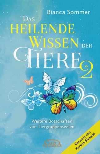 DAS HEILENDE WISSEN DER TIERE Band 2 [Vorwort von Kerstin Simon&eacute;]