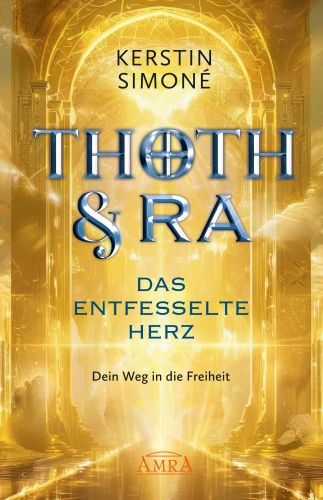 THOTH & RA - DAS ENTFESSELTE HERZ [Erstver&ouml;ffentlichung]