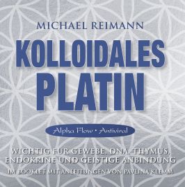 KOLLOIDALES PLATIN EXTRA LANG [mit 8 Minuten Bonus in 528 Hertz; Anleitungen im Booklet von Pavlina Klemm; wahlweise als Download]