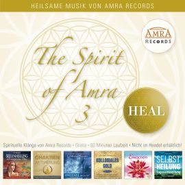 THE SPIRIT OF AMRA 3 - HEAL [spezielle Gratis-CD für unsere Premium-Kunden, ab einem Bestellwert von 100 €]