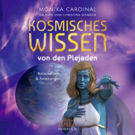 KOSMISCHES WISSEN VON DEN PLEJADEN [ungekürzte Lesung - Botschaften & Anleitungen der Lichtwesen; Hörbuch nur als mp3-Download]