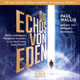 DIE ECHOS VON EDEN [ungekürzte Lesung - empfohlen von Erich von Däniken; nur als Download!]