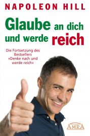 GLAUBE AN DICH UND WERDE REICH – nach der Originalausgabe von 1945 (First Edition)