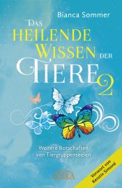 DAS HEILENDE WISSEN DER TIERE Band 2 [Vorwort von Kerstin Simoné]